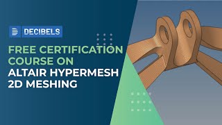 Free Certification Course on Altair HyperMesh 2D Meshing  Decibels Lab [upl. by Polik337]