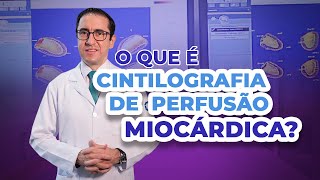 O que é Cintilografia de Perfusão Miocárdica  IMEB [upl. by Noraj425]