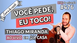 Thiago Miranda  Você pede eu toco Live A LA CARTE  Sextou com MPB  Live do Miranda 476 [upl. by Vijnas]