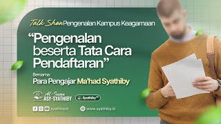 Talkshow Pengenalan Kampus Keagamaan bersama Pengajar Mahad Syathiby [upl. by Elyn]