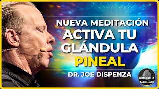 🧠NUEVA MEDITACIÓN para ACTIVAR TU GLÁNDULA PINEAL o TERCER OJO👁️  Dr Joe Dispenza en español [upl. by Apps54]