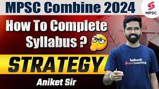 How To Complete Syllabus For MPSC Combine Prelims 2024  MPSC Combine Prelims 2024 Study PlanAniket [upl. by Devin]