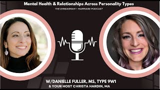 Mental Health amp Relationships Across Personality Types wDanielle Fuller MS Type 9 [upl. by Yeta]