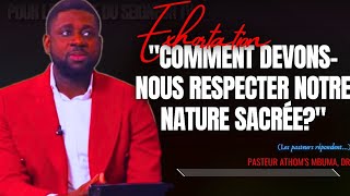 🎤COMMENT DEVONSNOUS RESPECTER NOTRE NATURE SACRÉE PST ATHOMS MBUMA PRÉDICATION PHILA CITÉ [upl. by Dib]