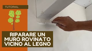 Ripristino intonaco tra legno e muro TUTORIAL [upl. by Essirehc]