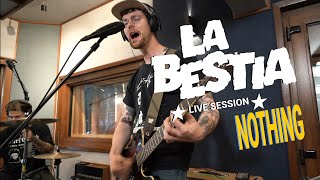 Nothing  Hymn To The Pillory La Bestia Live Session [upl. by Coleville]