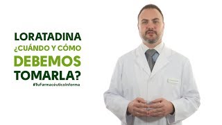 Loratadina cuándo y cómo debemos tomarla Tu Farmacéutico Informa [upl. by Bander]