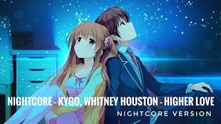 Nightcore  Kygo Whitney Houston  Higher Love [upl. by Ordnazil]