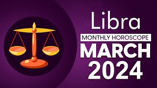 Libra March 2024 Horoscope  Monthly Horoscope [upl. by Eillime323]