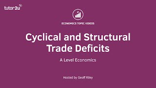 Cyclical and Structural Trade Deficits I A Level and IB Economics [upl. by Nanyt626]