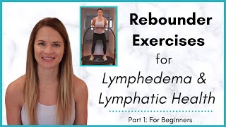 Rebounder Exercises for Lymphedema and Lymphatic Drainage  For Beginners [upl. by Anerac]