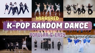 MIRRORED KPOP RANDOM DANCE  POPULAR amp EASY [upl. by Dyke554]