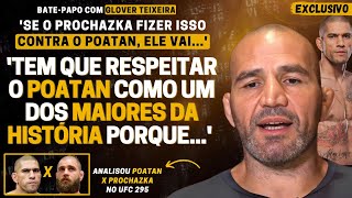 EXCLUSIVO GLOVER TEIXEIRA ALERTA PERIG0 DE PROCHAZKA E EXPÕE COMO POATAN PODE SER CAMPEÃO DO UFC [upl. by Yeffej]