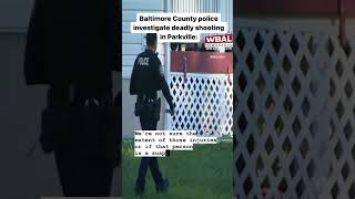 Baltimore County police investigate deadly shooting in Parkville [upl. by Lud]