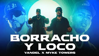 Yandel Myke Towers  Borracho y Loco Video Oficial [upl. by Allain]