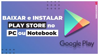 Como BAIXAR e INSTALAR o PLAY STORE no PC ou Notebook  Totalmente Grátis [upl. by Darci]