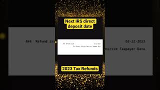 NEXT IRS DIRECT DEPOSIT DATE for 2023 Tax Refunds [upl. by Nylcoj]