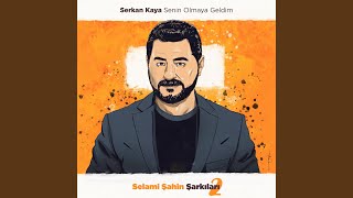 Senin Olmaya Geldim Selami Şahin Şarkıları 2 [upl. by Darlleen]