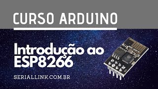 Introdução ao ESP8266  Aula 1  Curso Arduino [upl. by Nitz]