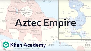 Aztec Empire  World History  Khan Academy [upl. by Eskil]