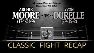 Archie Moore vs Yvon Durelle  Classic Fight Recap [upl. by Morley]