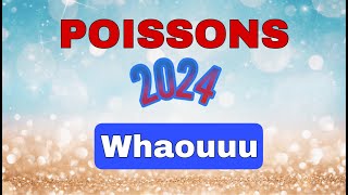 ♓ POISSONS 2024 ✨Vos prévisions   quot Whaouuu pour cette année  quot [upl. by Dlanger]