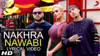 Nakhra Nawabi Lyrical Video  Zora Randhawa  Dr Zeus  Fateh  Krick  BeingU Music [upl. by Benton]