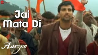 Jai Mata Di  Aarzoo  Akshay Kumar Madhuri Dixit amp Saif Ali Khan  Sonu Nigam  Anu Malik [upl. by Terrie]