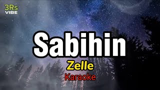 Sabihin  Zelle karaoke version [upl. by Eniamor]