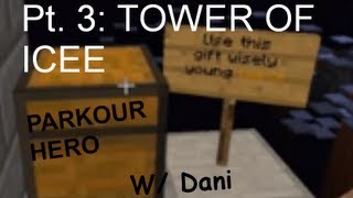 Minecraft Parkour Hero w Dani Pt 3 TOWER OF ICEE [upl. by Ahsienyt829]