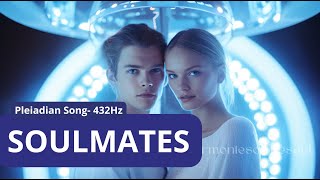 SOULMATES Pleiadian song 432hz healingmusic meditationmusic pleiadians soulmates 432hz [upl. by Kcinom580]