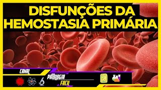 DISTÚRBIOS DA HEMOSTASIA PRIMÁRIA Distúrbios hemorrágicos Patologia geral [upl. by Chyou]