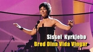 Swedish Ver Sissel Kyrkjebø  Bred Dina Vida Vingar Spread Your Wide Wings ♪aaa HD [upl. by Enialb]