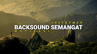 Backsound Semangat instrumen musik motivasi semangat untuk video tugas [upl. by Zilef]