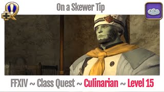 FFXIV Culinarian Class Quest Level 15  A Realm Reborn  On a Skewer Tip [upl. by Akimat867]