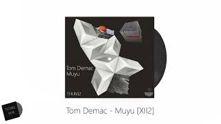 Tom Demac  Muyu XII2 [upl. by Cox]