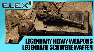 Elex 2 🔷 Guide Legendäre Schwere Waffen  Legendary Heavy Weapons [upl. by Pincince]