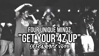 Four Unique Mindz  4UM  quotGet Your 4z Upquot [upl. by Ulah629]