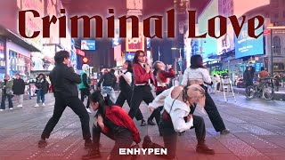 KPOP IN PUBLIC NYC ENHYPEN 엔하이픈  Criminal Love Dance Cover by HARU [upl. by Suoicserp]