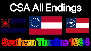 CSA All Endings Southern Timeline 1984 Edition 2K Special [upl. by Nothgierc3]