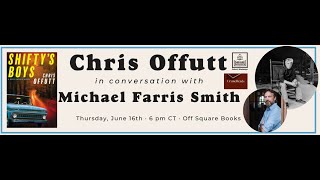 Thursday June 16th Chris Offutt in conversation with Michael Farris Smith for Shifty’s Boys [upl. by Mita]