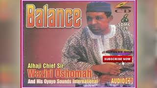 Etsako Music Alhaji Sir Waziri Oshomah  BALANCE Full Album [upl. by Aznecniv]