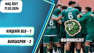 Kırşehir Belediyespor 1  2 Bursaspor  Geniş Maç Özet  17032024 [upl. by Coltin]