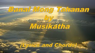 Banal Mong Tahanan  Musikatha Lyrics and Chords [upl. by Johansen999]