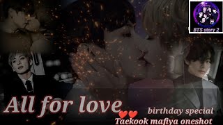 All for love taekook mafiya oneshot birthday special taekook mafiya oneshot ff BTS story [upl. by Aeneg983]