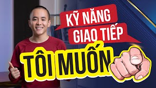 Cách đơn giản giao tiếp chinh phục mọi điều mình muốn  Kỹ năng giao tiếp [upl. by Bowes]