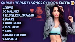 NORA FATEHI ALL PARTY SONGSNORA FATEHI ALL SONG MP3NORA FATEHI ALL SONG AUDIONORAFATEHI PLAYLIST [upl. by Aicilram216]