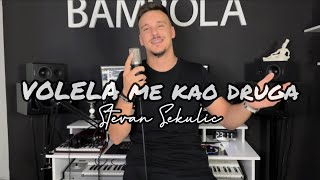 STEVAN SEKULIC  VOLELA ME KAO DRUGA COVER 2023 [upl. by Awe116]