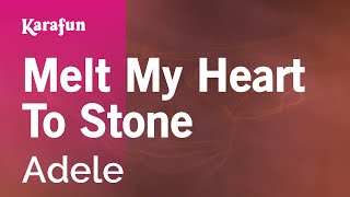 Melt My Heart to Stone  Adele  Karaoke Version  KaraFun [upl. by Sucam]