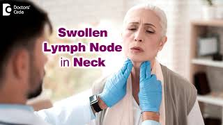 7 Causes of Swollen Lymph Node in neck  Enlarged lymph glands Dr Harihara Murthy Doctors Circle [upl. by Anaiq159]